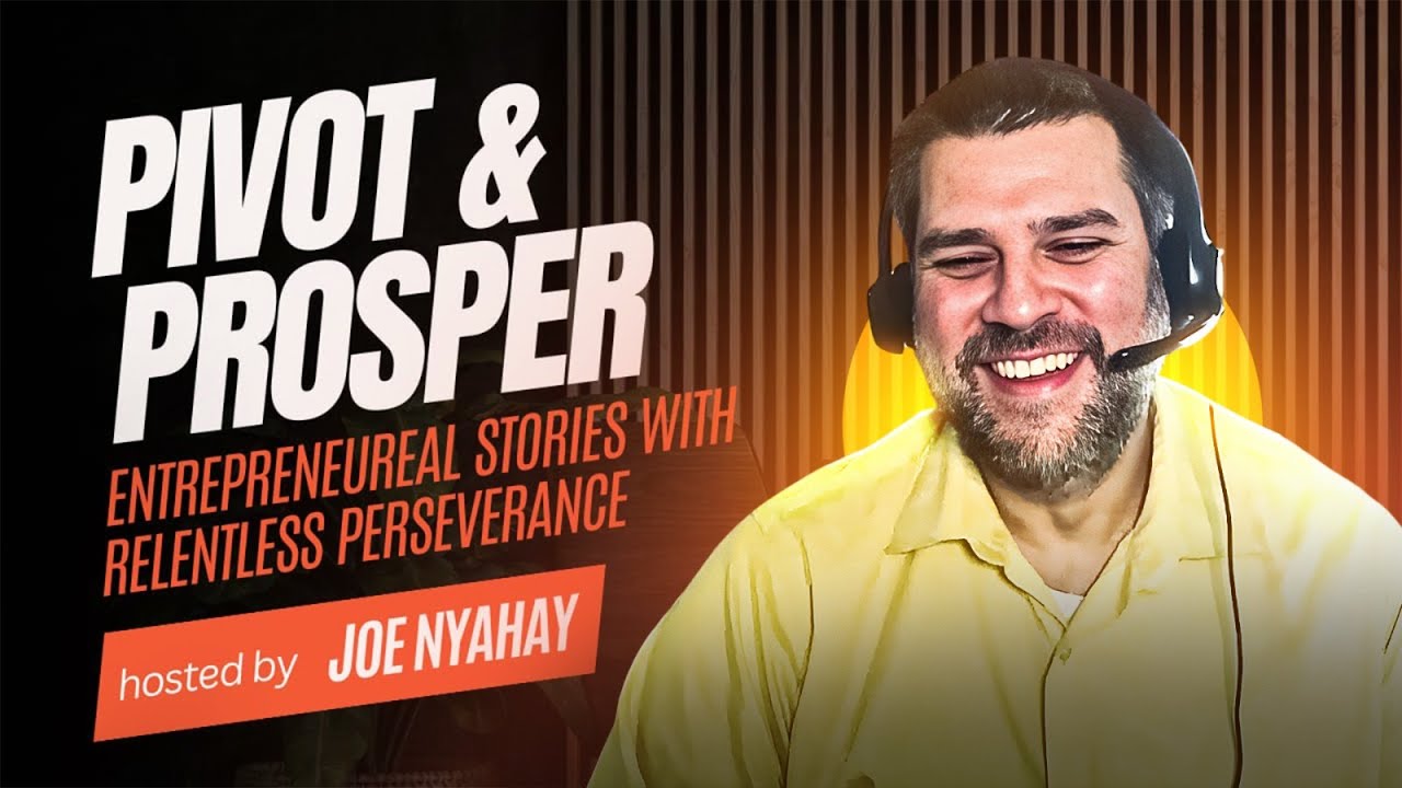 Podcast cover art for "Pivot & Prosper" featuring host Joe Nyahay, smiling with a headset, showcasing themes of entrepreneurial resilience and storytelling.