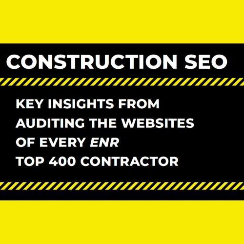 Construction SEO report cover featuring the title "Construction SEO" and subtitle "Key Insights from Auditing the Websites of Every ENR Top 400 Contractor," set against a black background with yellow accents, relevant to AltCMO's Construction SEO Benchmark Report announcement.
