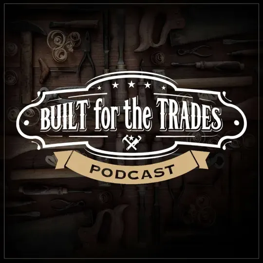 Built for the Trades podcast logo featuring tools and craftsmanship background, emphasizing construction and trade industry insights.