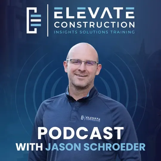 Jason Schroeder hosting the Elevate Construction podcast, featuring insights and training for the construction industry, with a focus on enhancing work environments and employee development.