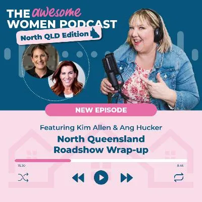 Image promoting the Awesome Women Podcast featuring hosts Kim Allen and Ang Hucker, discussing the North Queensland Roadshow, with a vibrant design highlighting the podcast's focus on women in construction.