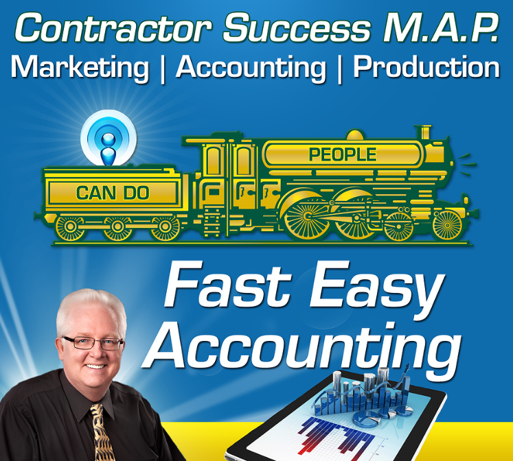 Contractor Success M.A.P. graphic featuring a train illustration with "CAN DO" and "PEOPLE", alongside "Fast Easy Accounting" and financial charts, emphasizing marketing, accounting, and production for contractors.