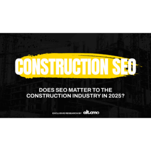 Construction SEO report cover featuring bold yellow text on a black background, questioning the relevance of SEO for the construction industry in 2025, with AltCMO branding.