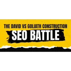 The David vs. Goliath Construction SEO Battle graphic highlighting competitive SEO strategies in the construction industry.
