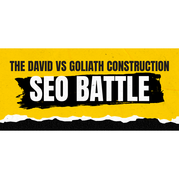 David vs. Goliath Construction SEO Battle graphic highlighting competitive analysis between smaller contractors and larger firms.