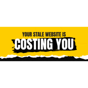 Your stale website is costing you, impactful graphic emphasizing website relevance for construction businesses.